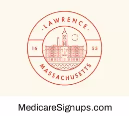 Enroll in a Lawrence Massachusetts Medicare Plan.